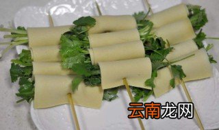豆皮串串怎么做 制作豆皮串串的技巧有什么